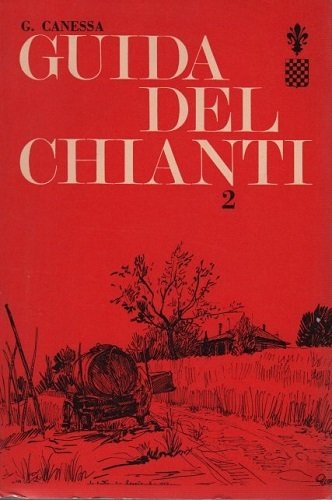Guida del Chianti parte seconda le zone della Rufina ,dei …