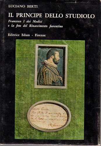 Il principe dello studiolo Francesco I dei Medici e la …