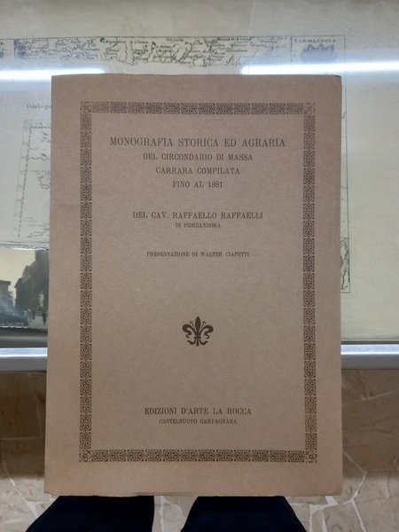 MONOGRAFIA STORICA ED AGRARIA DEL CIRCONDARIO DI MASSA E CARRARA …