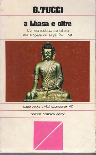 A Lhasa e oltre l'ultima esplorazione italiana alla scoperta dei …