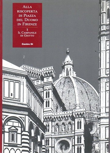 Alla riscoperta di Piazza del Duomo in Firenze il Campanile …