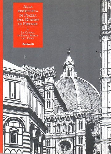 Alla riscoperta di Piazza del Duomo in Firenze la cupola …