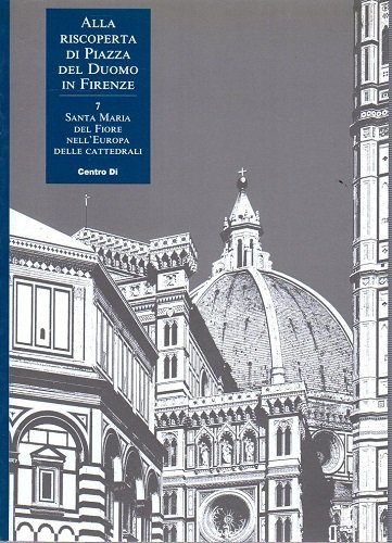 Alla riscoperta di Piazza del Duomo in Firenze : Santa …
