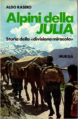 Alpini della Julia storia della divisione miracolo
