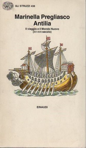 Antilia il viaggio e il mondo nuovo XV - XVII …