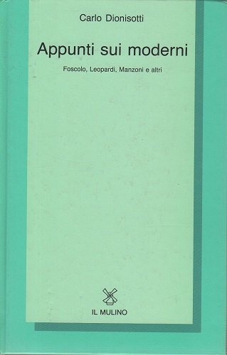 Appunti sui moderni Foscolo Leopardi Manzoni e altri