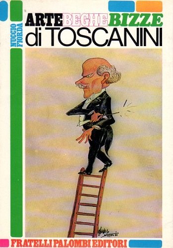 ARTE BEGHE E BIZZE DI TOSCANINI