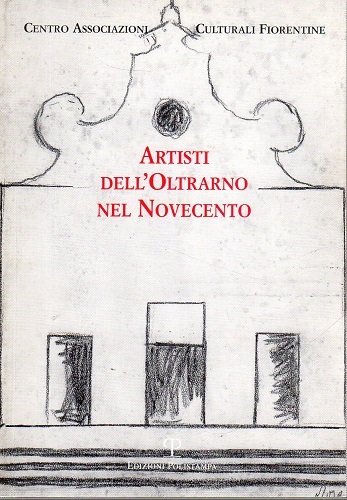 Artisti dell'Oltrarno nel novecento