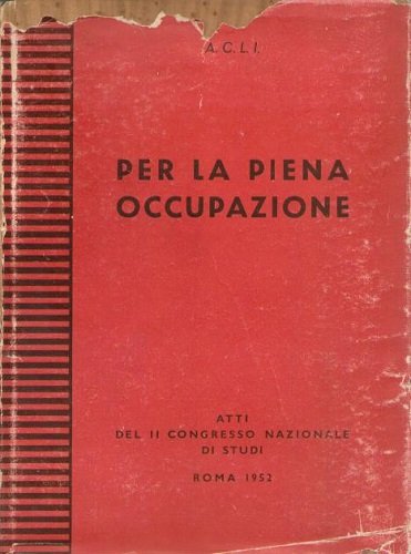 ATTI DEL II CONVEGNO NAZIONALE PER LA PIENA OCCUPAZIONE