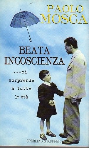 Beata incoscienza ci sorprende a tutte le età