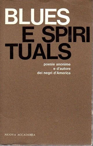 Blues e spirituals poesie anonime e d'autore dei negri d'america