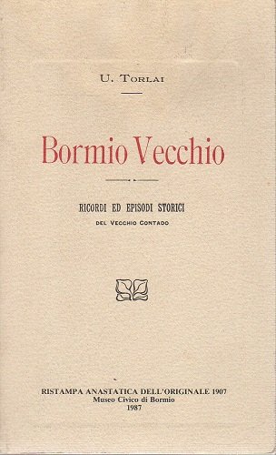 Bormio Vecchio ricordi ed episodi storici del vecchio contado