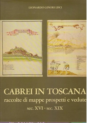 Cabrei in Toscana raccolte di mappe prospetti e vedute sec …