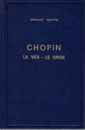 CHOPIN LA VITA E LE OPERE