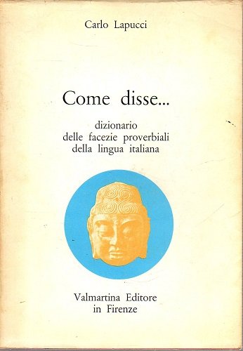 COME DISSE… (dizionario delle facezie proverbiali della lingua italiana)