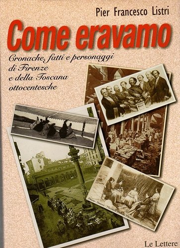 Come eravamo cronache fatti e personaggi di Firenza e della …