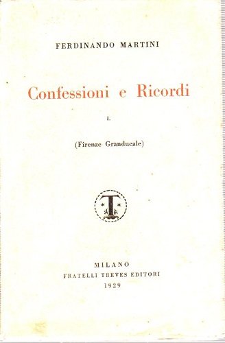 CONFESSIONI E RICORDI (FIRENZE GRANDUCALE)