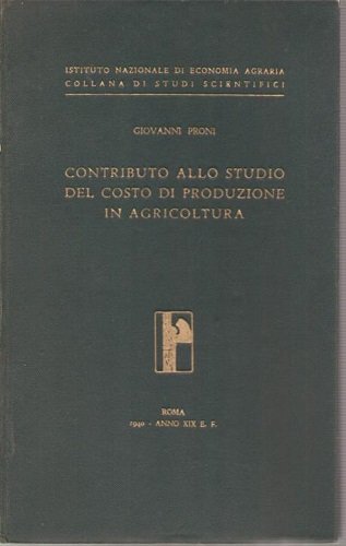 Contributo allo studio del costo di produzione in agricoltura