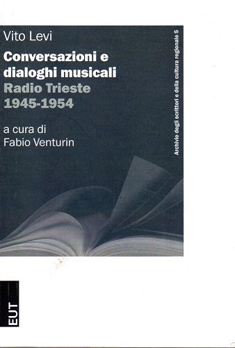 Conversazioni e dialoghi musicali radio Trieste 1945-1954 a cura di …