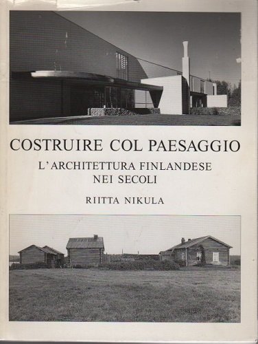 Costruire col paesaggio l'architettura finlandese nei secoli