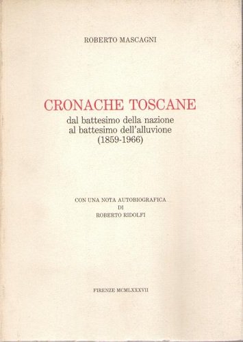 CRONACHE TOSCANE dal battesimo della nazione al battesimo dell'alluvione (1859 …