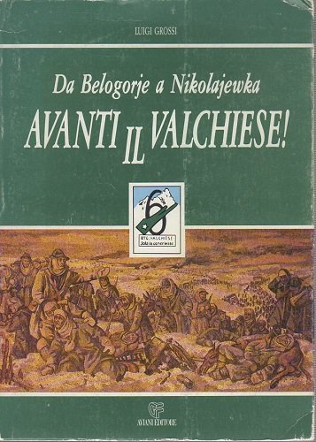 Da Belogorje a Nikolajewka avanti il Valchiese
