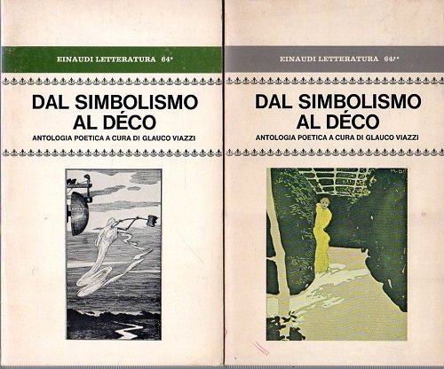 Dal simbolismo al decò antologia poetica a cura di Glauco …