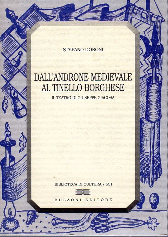 DALL' ANDRONE MEDIEVALE AL TINELLO BORGHESE. Il teatro di Giuseppe …