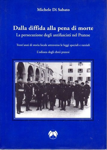 Dalla diffida alla pena di morte la persecuzione degli antifascisti …