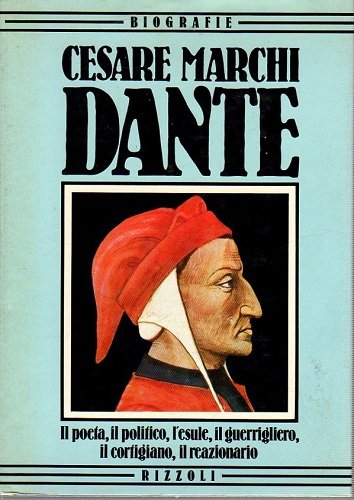 Dante il poeta il politico l'esule il guerrigliero il cortigiano …