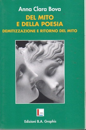 Del mito e della poesia demitizzazione e ritorno del mito