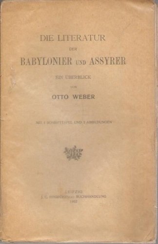 DIE LITERATUR DER BABILONIER UND ASSYRER