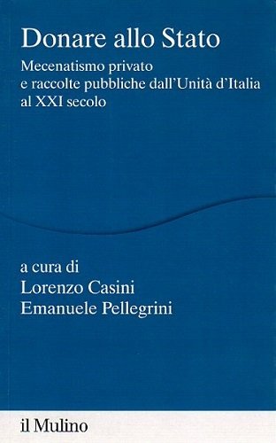 Donare allo stato mecenatismo privato e raccolte pubbliche dell'Unità d'Italia …
