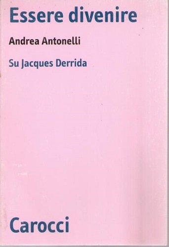 Essere divenire su Jacques Derrida