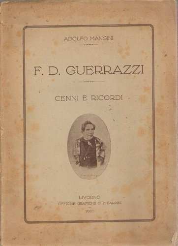 F.D. GUERRAZZI. Cenni e ricordi