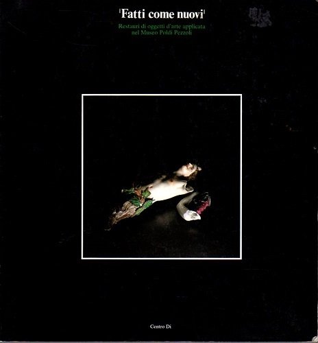 FATTI COME NUOVI. Restauri di oggetti d'arte applicata nel museo …