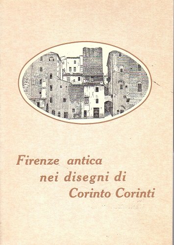 Firenze antica neidisegni di Corinto Corinti