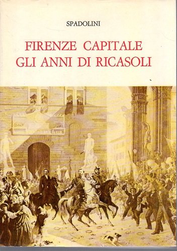 Firenze Capitale gli anni di Ricasoli con 213 illustrazioni fuori …