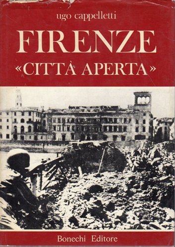 FIRENZE "CITTà APERTA" Agosto 1944 Cronaca di una battaglia | Immagine principale