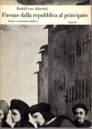 Firenze dalla repubblica al principato storia e coscienza politica