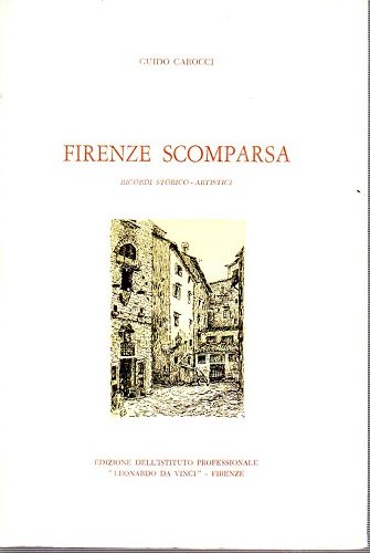 Firenze scomparsa ricordi storico artistici