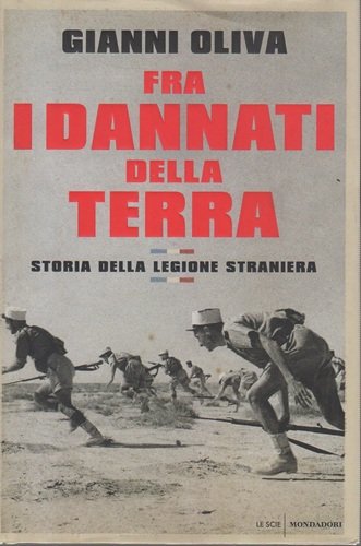 Fra i dannati della terra storia della legione straniera