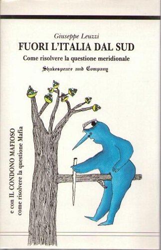 FUORI L' ITALIA DAL SUD. Come risolvere la questione meridionale