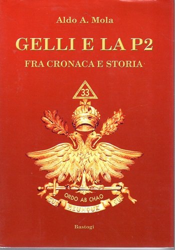 Gelli e la P2 fra cronaca e storia