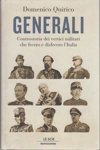 Generali controstoria dei vertici militari che fecero e disfecero l'Italia | Immagine principale