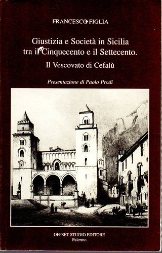 Giustizia e società in Sicilia tra il cinquecento e i …