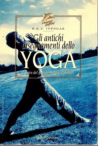 Gli antichi insegnamenti dello yoga i sutra del grande maestro …