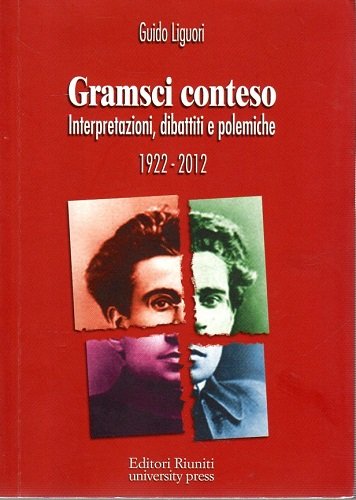 GRAMSCI CONTESO. Storia di un dibattito 1922 1996