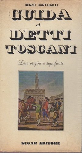 Guida ai detti Toscani loro origini e significati