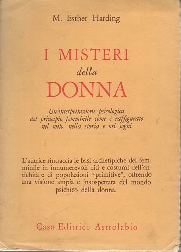 I misteri della donna un'interpretazione psicologica del principio femminile come …